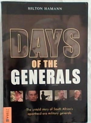 Seller image for Days Of The Generals: The Untold Story of South Africa?s Apartheid-era Military Generals for sale by Chapter 1