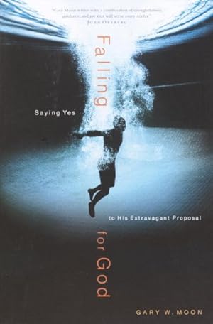 Seller image for Falling for God : Saying Yes to His Extravagant Proposal for sale by GreatBookPrices