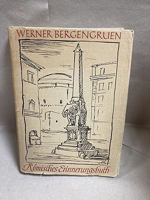 Bild des Verkufers fr Rmisches Erinnerungsbuch. Widmungsexemplar! Bildteil: Charlotte Bergengruen. zum Verkauf von Antiquariat "Der Bchergrtner"