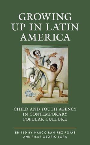 Seller image for Growing Up in Latin America : Child and Youth Agency in Contemporary Popular Culture for sale by GreatBookPrices