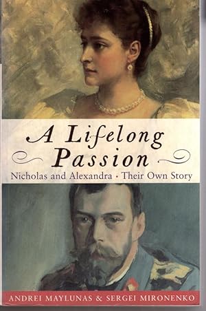 Immagine del venditore per A Lifelong Passion: Nicholas and Alexandra - Their Own Story venduto da High Street Books