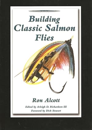 Seller image for BUILDING CLASSIC SALMON FLIES. By Ron Alcott. Second edition. Hardback issue. for sale by Coch-y-Bonddu Books Ltd