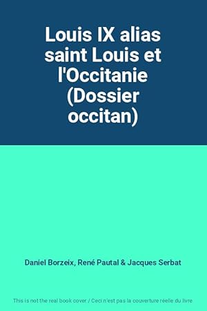 Immagine del venditore per Louis IX alias saint Louis et l'Occitanie (Dossier occitan) venduto da Ammareal