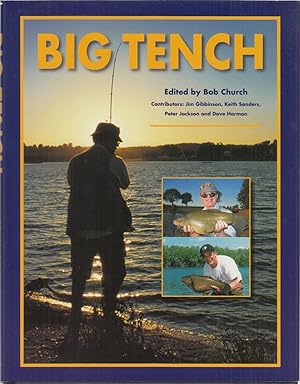 Immagine del venditore per BIG TENCH. Edited by Bob Church. Contributors: Jim Gibbinson, Keith Sanders, Peter Jackson and Dave Harman. venduto da Coch-y-Bonddu Books Ltd