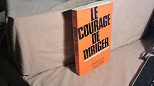 Seller image for Le courage de diriger Pour un management  la franaise for sale by Ammareal