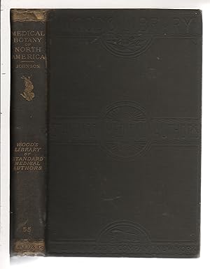 A MANUAL OF THE MEDICAL BOTANY OF NORTH AMERICA.