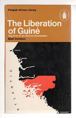 THE LIBERATION OF GUINE: Aspects of an African Revolution.