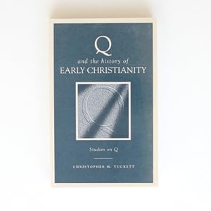 Seller image for Q and The History of Early Christianity: Studies on Q for sale by Fireside Bookshop