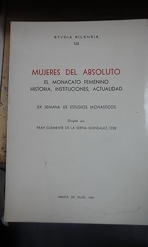 Bild des Verkufers fr MUJERES DEL ABSOLUTO. EL MONACATO FEMENINO. Historia, Instituciones, Actualidad (Abada de Silos, 1986) zum Verkauf von Multilibro