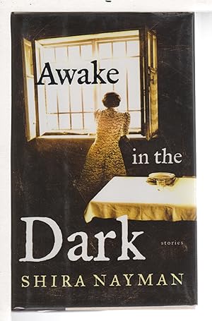 Image du vendeur pour AWAKE IN THE DARK: Stories. mis en vente par Bookfever, IOBA  (Volk & Iiams)