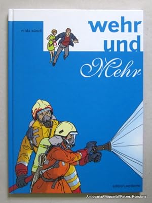 Bild des Verkufers fr Wehr und Mehr. Zrich, Edition Moderne, 2006. Fol. Durchgehend farbig illustriert. 46 S., 1 Bl. Farbiger Or.-Pp. (ISBN 9783037310045). zum Verkauf von Jrgen Patzer