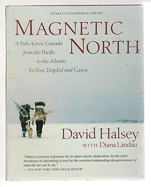 Immagine del venditore per MAGNETIC NORTH: A Trek Across Canada. venduto da Bookfever, IOBA  (Volk & Iiams)