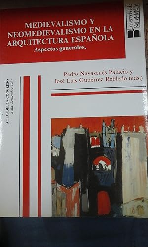 Immagine del venditore per MEDIEVALISMO Y NEOMEDIEVALISMO EN LA ARQUITECTURA ESPAOLA. Aspectos generales (vila, 1990) venduto da Multilibro