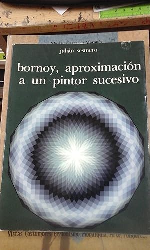 Imagen del vendedor de BORNOY, APROXIMACIN A UN PINTOR SUCESIVO (Mlaga, 1979) a la venta por Multilibro