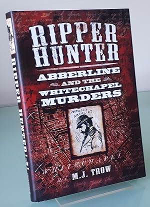 Ripper Hunter: Abberline and the Whitechapel Murders