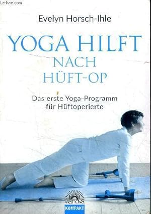 Bild des Verkufers fr Yoga Hilft Nach Hft-op Das erste Yoga-programm fr Hftoperierte zum Verkauf von Le-Livre