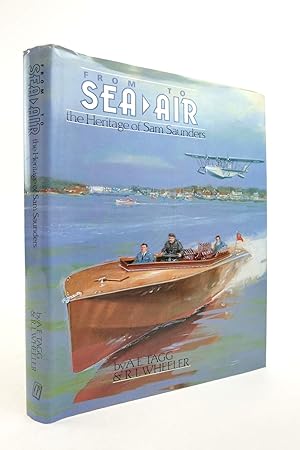 Seller image for FROM SEA TO AIR: THE HERITAGE OF SAM SAUNDERS for sale by Stella & Rose's Books, PBFA