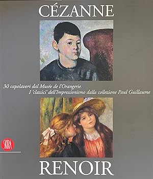 Immagine del venditore per CEZANNE RENOIR. 30 CAPOLAVORI DAL MUSEE DE L'ORANGERIE. I 'CLASSICI' DELL'IMPRESSIONISMO DALLA COLLEZIONE PAUL GUILLAUME venduto da libreria minerva