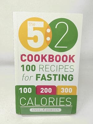 The 5:2 Diet Cook Book: Recipes for the 2-Day Fasting Diet. Makes 500 or 600 Calorie Days Easier ...