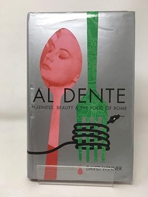 Al Dente: Madness, Beauty and the Food of Rome