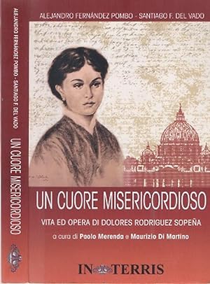 Seller image for Un cuore misericordioso Vita ed opera di Dolores Rodriguez Sopena for sale by Biblioteca di Babele