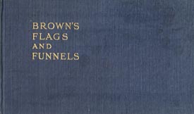 Bild des Verkufers fr Brown's Flags and Funnels of British and Foreign Steamship Companies. zum Verkauf von Grimbergen Booksellers