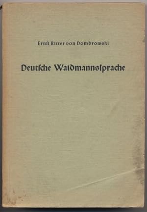 Imagen del vendedor de Deutsche Waidmannssprache. Nach den Quellen bearbeitet. Herausgegeben von Eugen Teuwsen und Forstmeister Julius Holtzberg. a la venta por Johann Nadelmann Antiquariat