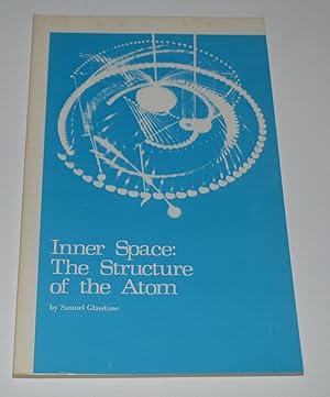 Immagine del venditore per Inner Space: The Structure of the Atom venduto da Bibliomadness