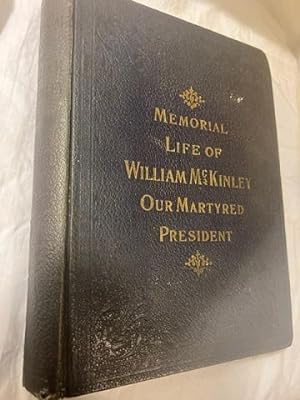 Immagine del venditore per OUR MARTYRED PRESIDENT, MEMORIAL LIFE OF WILLIAM MCKINLEY, INCLUDING THE LIFE OF PRESIDENT ROOSEVELT venduto da Antique Books Den