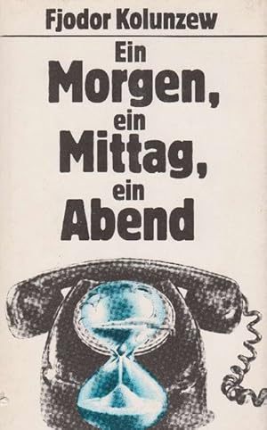 Seller image for Ein Morgen, ein Mittag, ein Abend. for sale by La Librera, Iberoamerikan. Buchhandlung