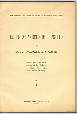 Seller image for Pintor Antonio del Castillo, El. Discurso de Ingreso en la Real Academia de Ciencias, Bellas Letras y Nobles Artes. for sale by La Librera, Iberoamerikan. Buchhandlung