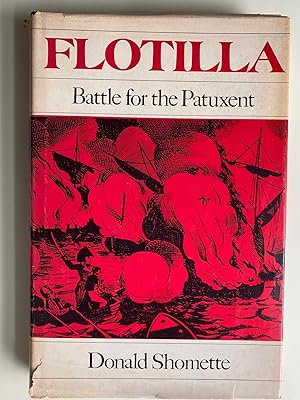 Bild des Verkufers fr Flotilla: Battle for the Patuxent (First Edition, First Printing) zum Verkauf von M.S.  Books