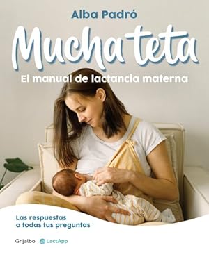 Seller image for Mucha teta/ Lots of Breastfeeding : Manual De Lactancia Materna/ Breastfeeding Handbook -Language: spanish for sale by GreatBookPrices