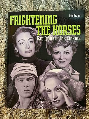 Frightening the Horses: Gay Icons of the Cinema
