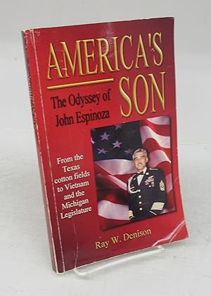 America's Son: The Odyssey of John Espinoza. From the Texas cotton fields to Vietnam and the Mich...