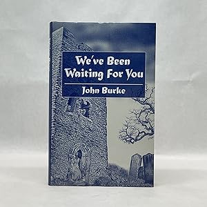 WE'VE BEEN WAITING FOR YOU: AND OTHER TALES OF UNEASE