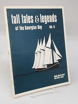 Seller image for Tall Tales & Legends of the Georgian Bay Vol. II for sale by Attic Books (ABAC, ILAB)