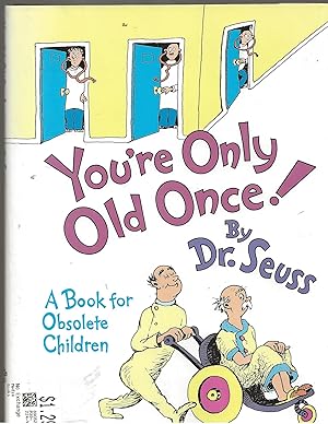 You're Only Old Once!: A Book for Obsolete Children