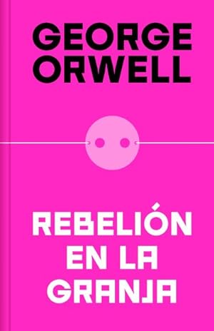 Seller image for Rebelin en la granja/ Animal Farm : Edicin Definitiva Avalada Por the Orwell Estate -Language: spanish for sale by GreatBookPrices