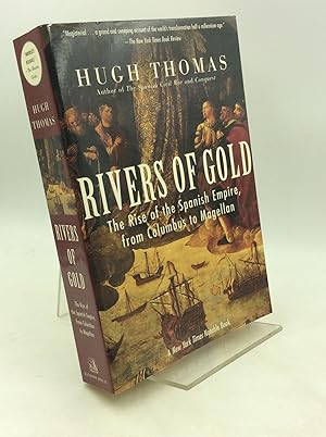 Seller image for RIVERS OF GOLD: The Rise of the Spanish Empire, from Columbus to Magellan for sale by Kubik Fine Books Ltd., ABAA