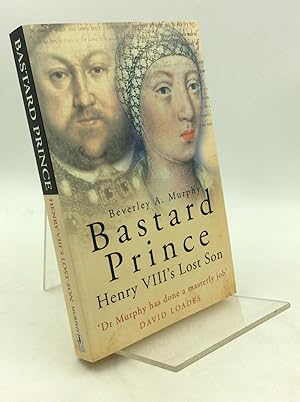 Seller image for BASTARD PRINCE: Henry VIII's Lost Son for sale by Kubik Fine Books Ltd., ABAA