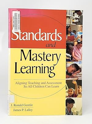 Imagen del vendedor de Standards and Mastery Learning: Aligning Teaching and Assessment So All Children Can Learn a la venta por Underground Books, ABAA