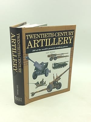 Seller image for TWENTIETH CENTURY ARTILLERY: 300 of The World's Greatest Artillery Pieces for sale by Kubik Fine Books Ltd., ABAA