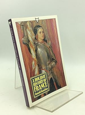 Imagen del vendedor de A HOLIDAY HISTORY OF FRANCE a la venta por Kubik Fine Books Ltd., ABAA