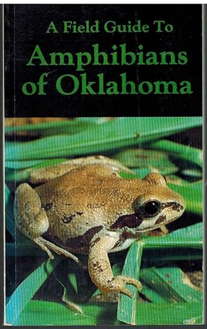 Seller image for A FIELD GUIDE TO AMPHIBIANS OF OKLAHOMA for sale by The Avocado Pit