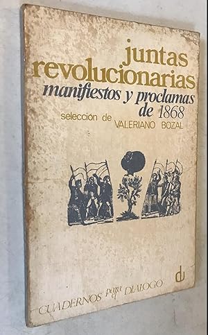 Image du vendeur pour Juntas Revolucionarias Manifestos y Proclamas de 1868 mis en vente par Once Upon A Time