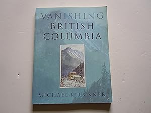 Seller image for Vanishing British Columbia for sale by Empire Books