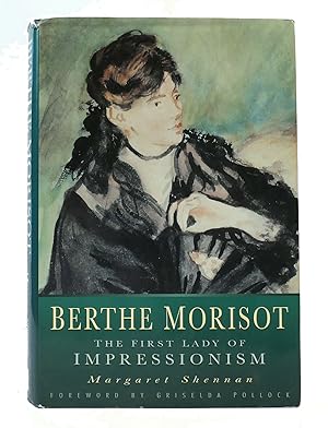 Seller image for BERTHE MORISOT The First Lady of Impressionism for sale by Rare Book Cellar