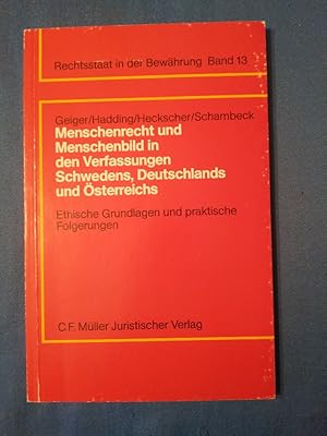 Imagen del vendedor de Menschenrecht und Menschenbild in den Verfassungen Schwedens, Deutschlands und sterreichs : eth. Grundlagen u. prakt. Folgerungen ; Vortrge u. Diskussionsbeitr. auf d. Arbeitstagung vom 12. - 14. Juni 1982 in Stockholm. Dt. Sekt. d. Internat. Juristen-Komm. Mit Beitr. von . / Internationale Juristen-Kommission. Deutsche Sektion: Vortrge und Diskussionsbeitrge auf der Arbeitstagung ; 1982; Rechtsstaat in der Bewhrung ; Bd. 13 a la venta por Antiquariat BehnkeBuch