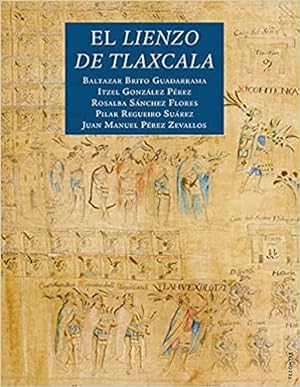 EL LIENZO DE TLAXCALA.; Presentación de Miguel León Portilla. Colección (Tezontle)